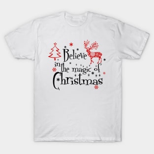 Believe in the magic of christmas funny T-Shirt